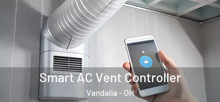 Smart AC Vent Controller Vandalia - OH